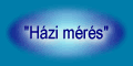 A háziméréshez.